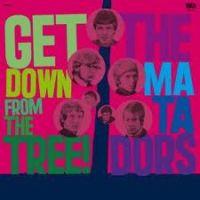 Matadors - Get Down From The Tree