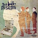 Hi-Risers - Once We Get Started