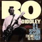 VA: - Bo Diddley Is A Session Man - Studio Work 1955-1957
