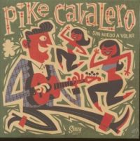 Pike Cavalero - Sin Miedo A Volar