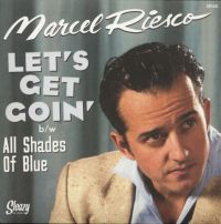 Marcel Riesco - Let's Get Goin' / All Shades Of Blue