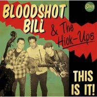 Bloodshot Bill & The Hick-Ups - This Is It!