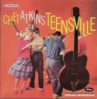 Chet Atkins - Teensville / Stringin' Along With Chet Atkins