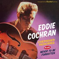 Eddie Cochran - Cherished Memories Plus Never To Be Forgotten