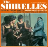 Shirelles - Give A Twist Party Plus Sing To Trumpets And Strings