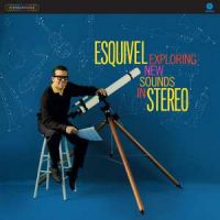 Esquivel And His Orchestra - Exploring New Sounds