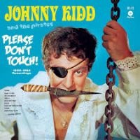 Johnny Kidd And the Pirates - Please Don't Touch