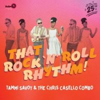 Tammi Savoy & The Chris Casello Combo - That Rock 'N' Roll Rhythm