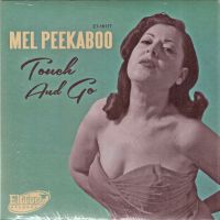 Mel Peekaboo - Touch And Go / Just A Little Bit