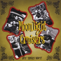 Moonlight Cruisers - Hey There Baby