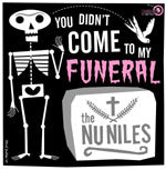Nu Niles - You Didn't Come To My Funeral