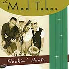 Mad Tubes - Rockin' Roots