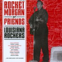 Rocket Morgan And Friends - Louisiana Rockers