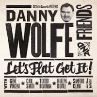 Danny Wolfe And Friends - Let's Flat Get It!