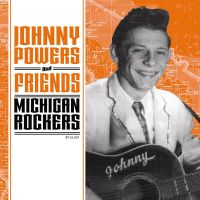 Johnny Powers And Friends - Michigan Rockers EP