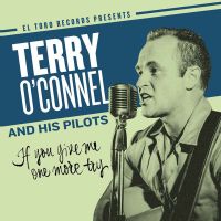 Terry O'Connel And His Pilots - If You Give Me One More Try