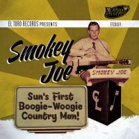 Smokey Joe - Sun's First Boogie-Woogie Country Man!