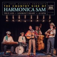 Country Side Of Harmonica Sam - True Lies / Lookout Heart