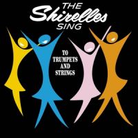 Shirelles - The Shirelles Sing To Trumpets And Strings