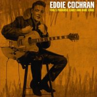 Eddie Cochran - Fool's Paradise: Early And Rare Eddie