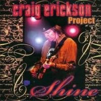 Craig Erickson Project - Shine