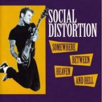 Social Distortion - Somewhere Between Heaven And Hell