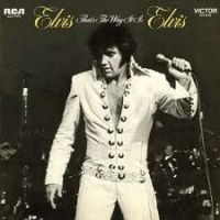 Elvis Presley - That's The Way It Is