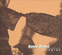 Kenny Brown - Stingray