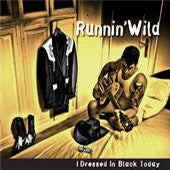 Runnin' Wild - I Dressed In Black Today