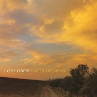 Los Lobos - Gates Of Gold