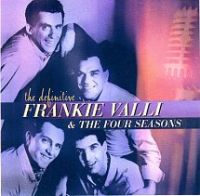 Frankie Valli & The Four Seasons - The Definitive