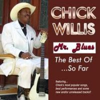 Chick Willis - Mr. Blues - The Best Of... So Far