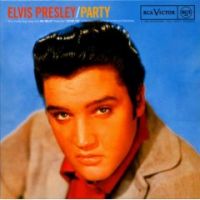 Elvis Presley - Party / Got A Lot O'Livin' To Do !