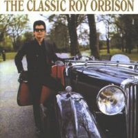 Roy Orbison - Classic Roy Orbison