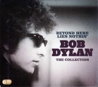 Bob Dylan - Beyond Here Lies Nothin - The Collection 2CD