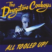 Drugstore Cowboys - All Tooled Up!