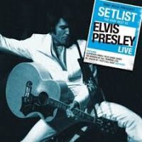 Elvis Presley - Setlist - Very Best Of Elvis Presley Live
