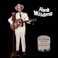 Hank Williams - Six More Miles To The Graveyard 6 LP Box