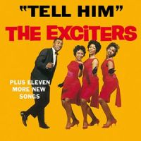 Exciters - Tell Him