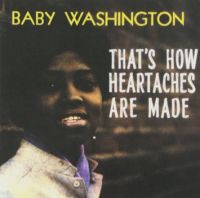 Baby Washington - That's How Heartaches Are Made