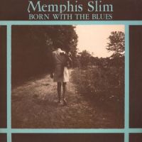 Memphis Slim - Born With The Blues