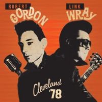 Robert Gordon & Link Wray - Cleveland ´78