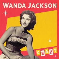 Wanda Jackson - Crazy / Good Rockin' Tonight