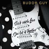 Buddy Guy - Sick With Love / She Got It Together