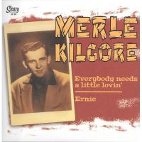 Merle Kilgore - Everybody Needs A Little Lovin' / Ernie