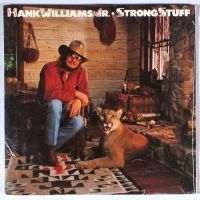 Hank Williams Jr. - Strong Stuff