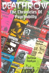 Alan Wilson - Deathrow - The Chronicles Of Psychobilly - Book