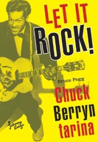 Bruce Pegg - Let It Rock! Chuck Berryn Tarina