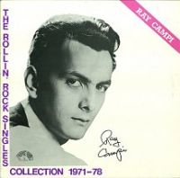 Ray Campi - The Rollin' Rock Singles Collection 1971-78