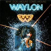 Waylon Jennings - What Goes Around Comes Around